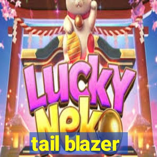 tail blazer